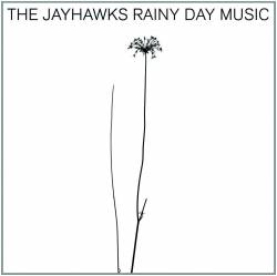 The Jayhawks : Rainy Day Music